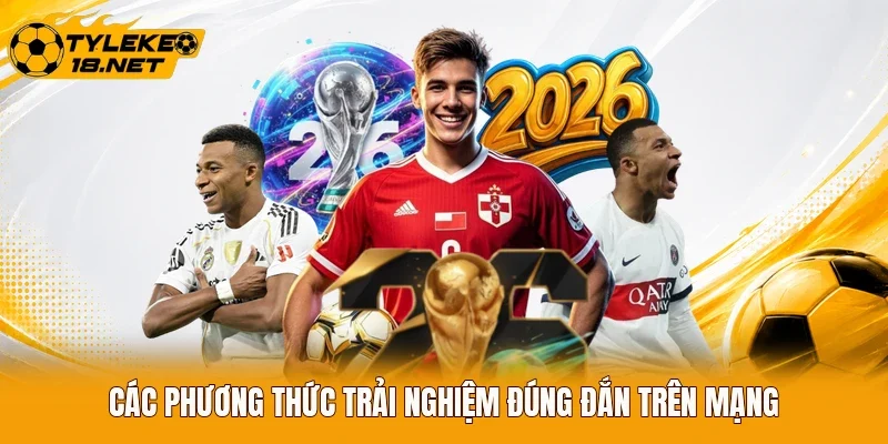 Các phương thức trải nghiệm đúng đắn trên mạng