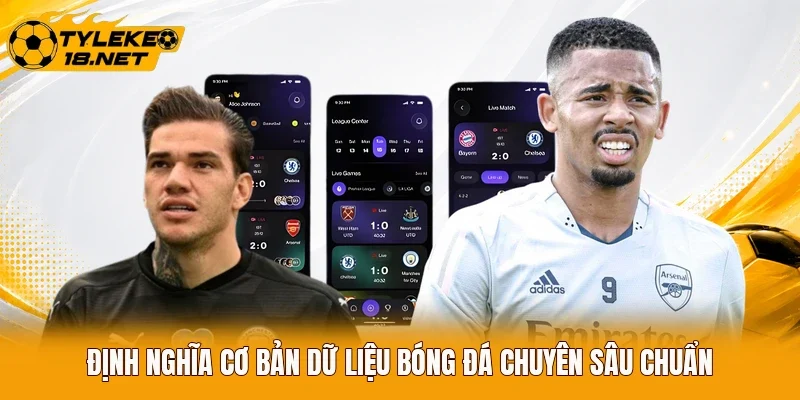 Định nghĩa cơ bản dữ liệu bóng đá chuyên sâu chuẩn