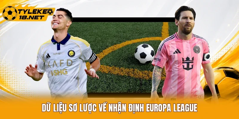 Dữ liệu sơ lược về nhận định Europa League