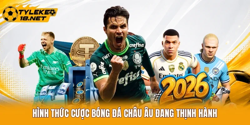 Hình thức cược bóng đá châu Âu đang thịnh hành