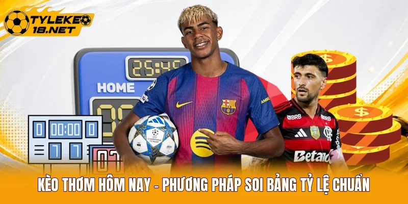 Kèo Thơm Hôm Nay