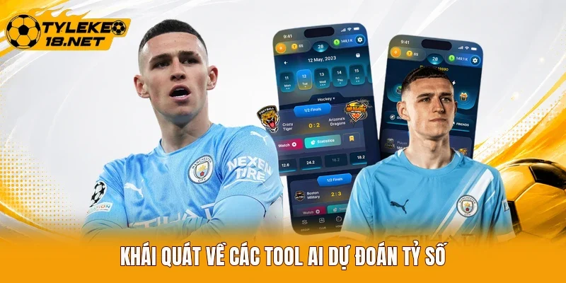 Khái quát về các tool AI dự đoán tỷ số