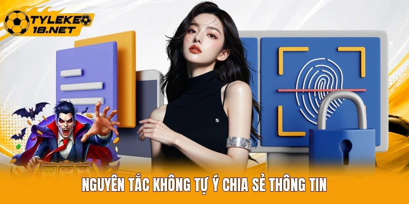 Nguyên tắc không tự ý chia sẻ thông tin