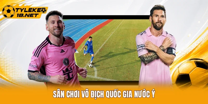 Sân chơi vô địch quốc gia nước Ý