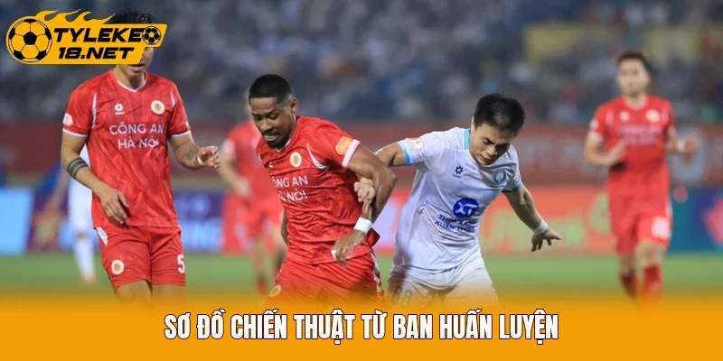 Sơ đồ chiến thuật từ ban huấn luyện