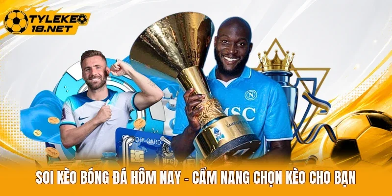 Soi Kèo Bóng Đá Hôm Nay