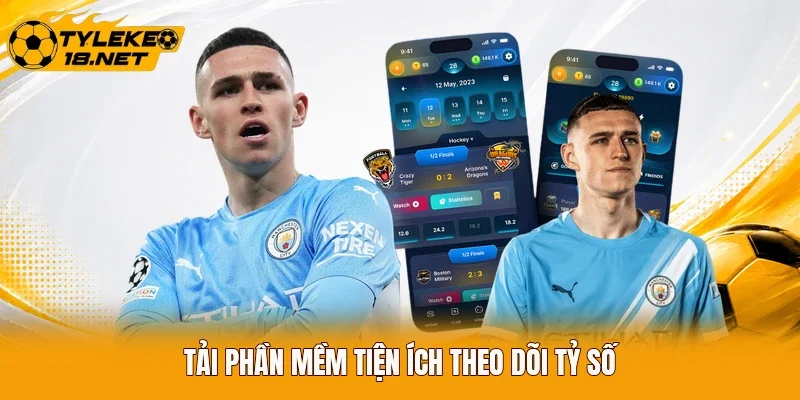Tải phần mềm tiện ích theo dõi tỷ số