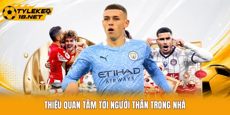 Thiếu quan tâm tới người thân trong nhà